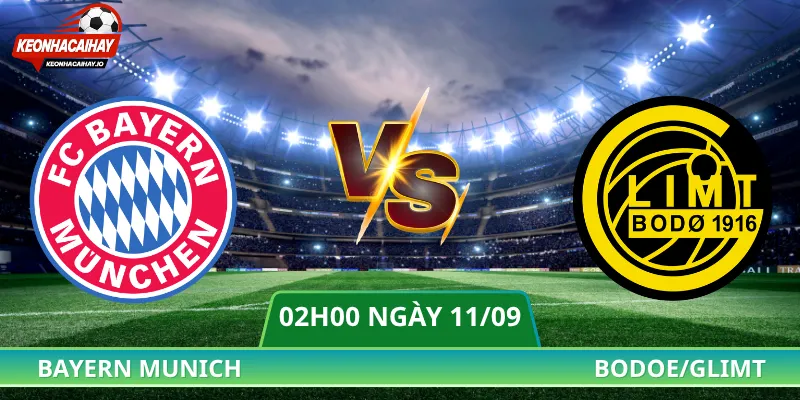 Soi Kèo Bayern Munich Vs Bodoe/Glimt - 02h00 Ngày 11/09