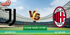 Nhận Định Juventus Vs AC Milan - 01h45 Ngày 07/09 Serie A