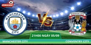 Nhận Định Man City Vs Coventry City - 21h00 Ngày 05/09/2026